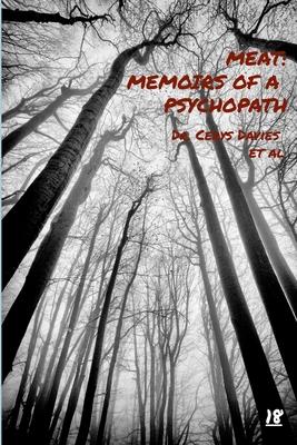 Meat: Memoirs of A Psychopath: Includes bonus title: Please Take Care Of Bethany