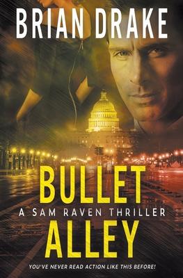 Bullet Alley: A Sam Raven Thriller