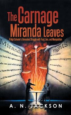 The Carnage Miranda Leaves: A High Schooler’s Unmasked Struggle with Trust, Lies, and Manipulation