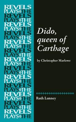 Dido, Queen of Carthage: By Christopher Marlowe