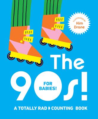 The 90s! for Babies!: A Totally Rad Counting Book