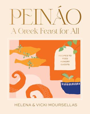 Peináo: A Greek Feast for All: Recipes to Feed Hungry Guests