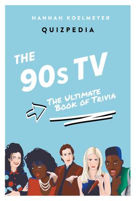 90s TV Quizpedia: The Ultimate Book of Trivia