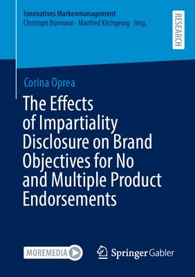 The Effects of Impartiality Disclosure on Brand Objectives for No and Multiple Product Endorsements