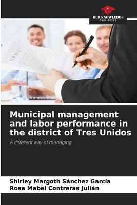 Municipal management and labor performance in the district of Tres Unidos