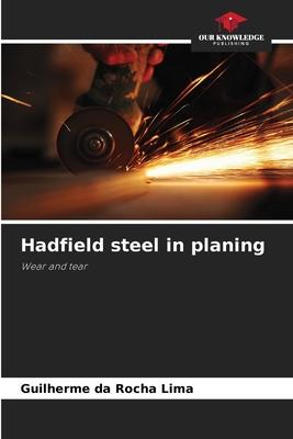 Hadfield steel in planing