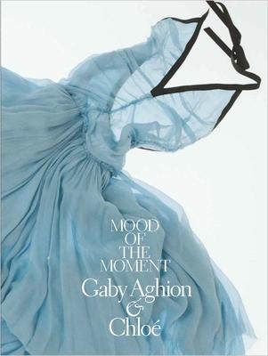 The Mood of the Moment: Gaby Aghion and Chloe