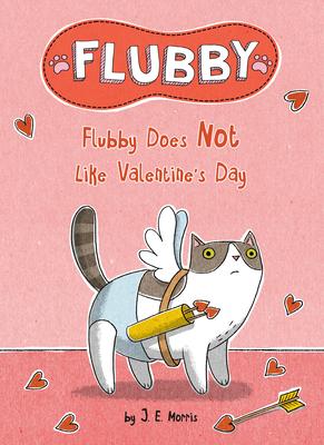 Flubby Does Not Like Valentine’s Day