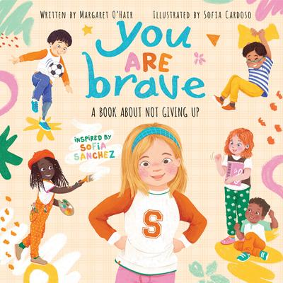 You Are Brave: A Book about Not Giving Up