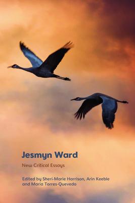 Jesmyn Ward: New Critical Essays