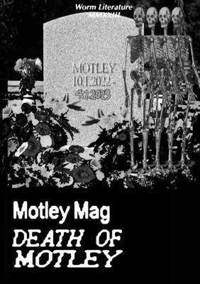 Motley Mag DEATH OF MOTLEY: null