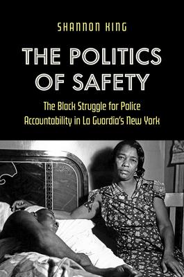 The Politics of Safety: The Black Struggle for Police Accountability in La Guardia’s New York
