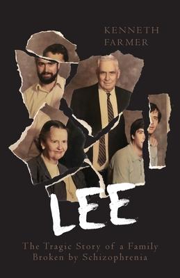 Lee: The Tragic Story of a Family Broken by Schizophrenia