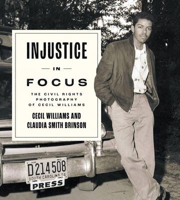 Injustice in Focus: The Civil Rights Photography of Cecil Williams