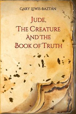 Jude, the Creature and the Book of Truth: null