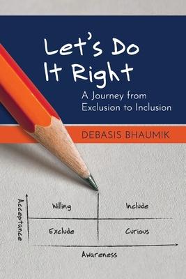 Let’s Do It Right: A Journey from Exclusion to Inclusion