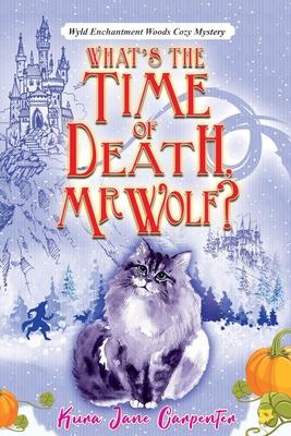 What’s the time of death, Mr Wolf?: Wyld Enchantment Woods Cozy Mystery