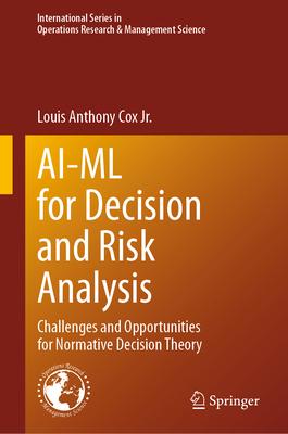 Ai-ML for Decision and Risk Analysis: Challenges and Opportunities for Normative Decision Theory
