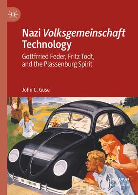 Nazi Volksgemeinschaft Technology: Gottfrried Feder, Fritz Todt, and the Plassenburg Spirit