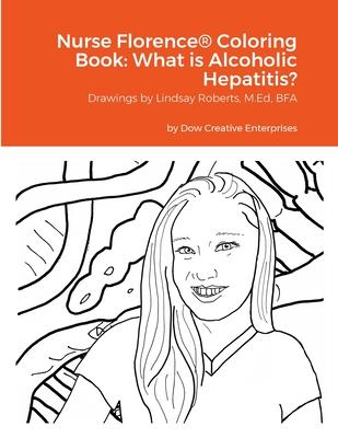 Nurse Florence(R) Coloring Book: What is Alcoholic Hepatitis?: null