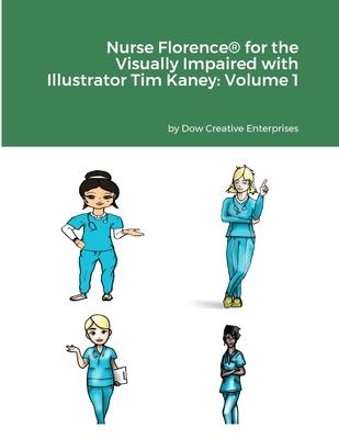 Nurse Florence(R) for the Visually Impaired with Illustrator Tim Kaney: Volume 1: null