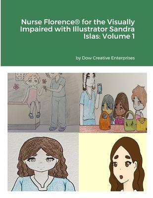 Nurse Florence(R) for the Visually Impaired with Illustrator Sandra Islas: Volume 1: null