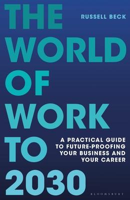 The World of Work to 2030: Future-Proofing Your Business and Your Career