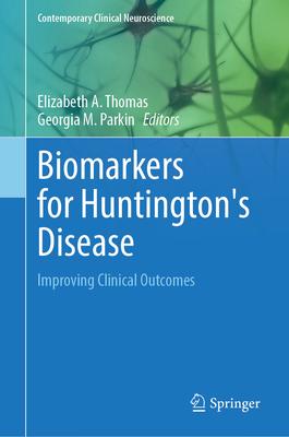 Biomarkers for Huntington’s Disease: Improving Clinical Outcomes