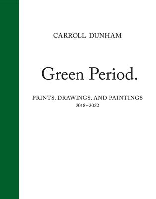Carroll Dunham: Green Period