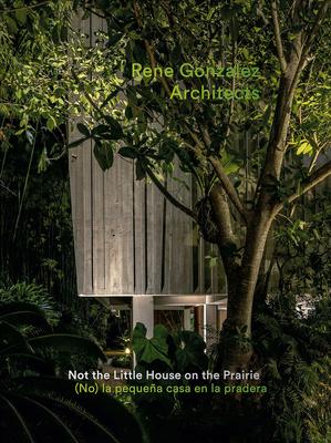 René Gonzalez: Not the Little House on the Prairie