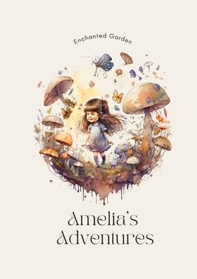 Amelia’s Adventures: Enchanted Garden