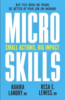 Microskills: The Tiny Steps That Lead to the Biggest Accomplishments