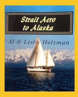 Strait Aero to Alaska: Newport, Oregon to Juneau & Sitka, Alaska via The Inside Passage