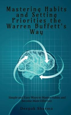Mastering Habits and Setting Priorities the Warren Buffett’s Way