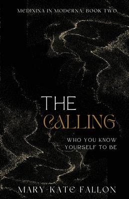 The Calling: Who You Know Yourself To Be