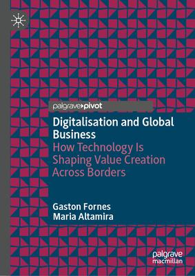 Digitalisation and Global Business: How Technology Is Shaping Value Creation Across Borders