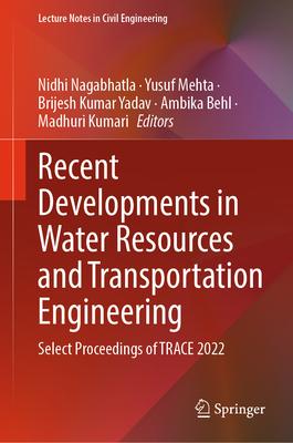 Recent Developments in Water Resources and Transportation Engineering: Select Proceedings of Trace 2022