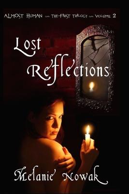 Lost Reflections: ALMOST HUMAN The First Trilogy