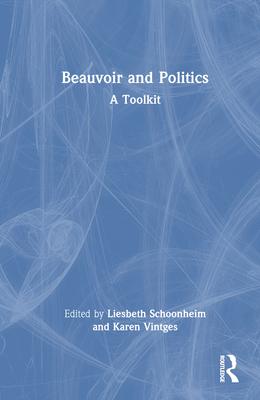Beauvoir and Politics: A Toolkit
