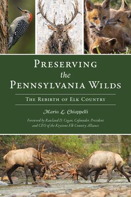 A Natural History of Pennsylvania’s Elk Country