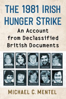 217 Days of Hunger: The 1981 Irish Prison Strike That Rocked the Thatcher Government