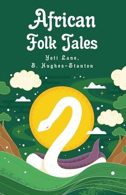 African Folk Tales: Yoti Lane, Blair Hughes-Stanton