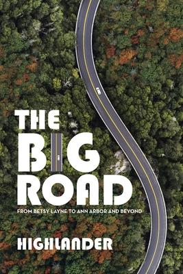 The Big Road: From Betsy Layne to Ann Arbor and Beyond