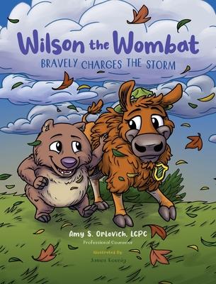 Wilson the Wombat Bravely Charges The Storm: In this SEL children’s book series, Wilson travels to Yellowstone and meets a bison, afraid to move to a