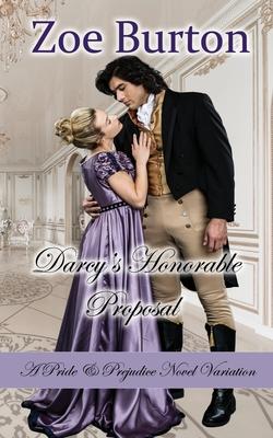 Darcy’s Honorable Proposal: A Pride & Prejudice Novel Variation