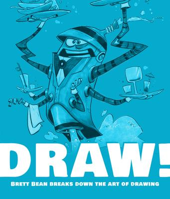 Draw!: Brett Bean Breaks Down the Art of Drawing