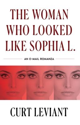 The Woman Who Looked Like Sophia L.: An Epistolary Email Romanza