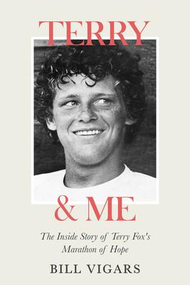 Terry & Me: The Inside Story of Terry Fox’s Marathon of Hope