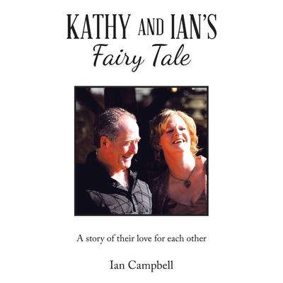 Kathy and Ian’s Fairy Tale: A Story of Their Love for Each Other