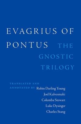 The Gnostic Trilogy of Evagrius Ponticus